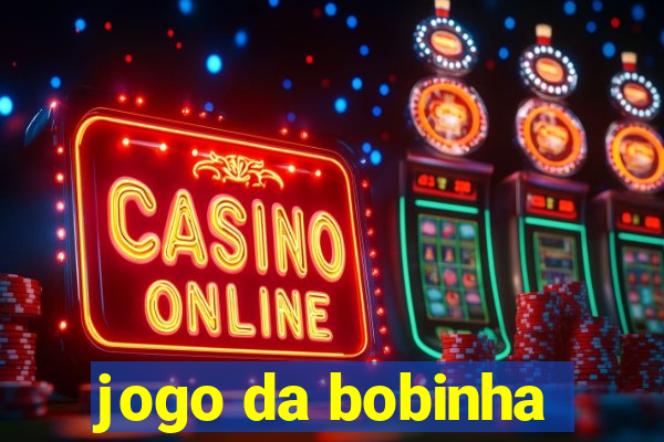 jogo da bobinha